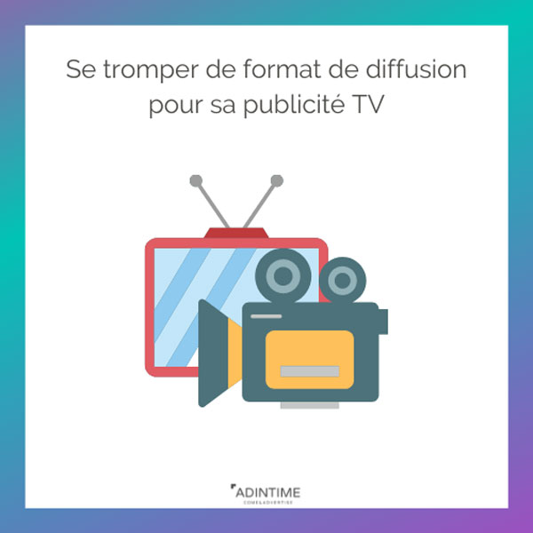 format de diffusion publicité tv